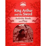 Classic Tales 2nd Edition Level 2 King Arthur and the Sword Activity Book and Play [洋書ELT]