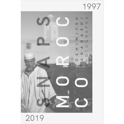 SNAPS MOROCCO（表紙カバー：スークの牛飼い） 高橋俊充写真集 [ムックその他]