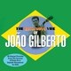 JOAO GILBERTO/BOSSA NOVA VIBE OF [輸入盤CD]