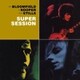 MIKE BLOOMFIELD/AL KOOPER/STEVE STILLS/SUPER SESSION [輸入盤CD]