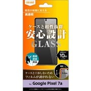 RT-GP7AF/SCG [Google Pixel 7a ガラスフィルム 10H 光沢]