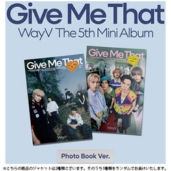 WAYV / 5TH MINI ALBUM ： GIVE ME THAT (PHOTO BOOK VER.) [K-POP 輸入盤CD]