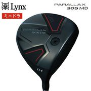 PARALLAX（パララックス） 305 MD ミニドライバー LYNXオリジナルカーボンPOWER TUNED 50 LX Tech（SR） ロフト角11.5° LXP305 2024年モデル [ゴルフ ミニドライバー]