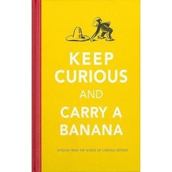 【バーゲンブック】KEEP CURIOUS AND CARRY A BANANA [単行本]