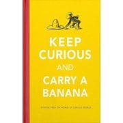 【バーゲンブック】KEEP CURIOUS AND CARRY A BANANA [単行本]