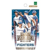 EPOCH 2025 北海道日本ハムファイターズ PREMIER EDITION ベースボールカード 1パック（6枚入） [トレーディングカード]