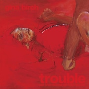 GINA BIRCH / TROUBLE (BLACK) [輸入盤 CD]