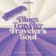 BLUES TRAVELER / TRAVELER'S SOUL [輸入盤 CD]