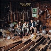 NICKEL CREEK / CELEBRANTS [輸入盤 CD]