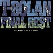 T-BOLAN FINAL BEST~GRATEST SONGS & MORE