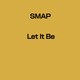 SMAP／Let It Be