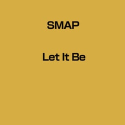 SMAP／Let It Be