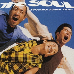 DREAMS COME TRUE／ドリームズ・カム・トゥルー グレイテストヒッツ"THE SOUL"
