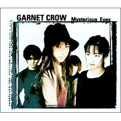 GARNET CROW／Mysterious Eyes