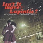 ルパン三世～ISN'T IT MORE LUPINTIC～
