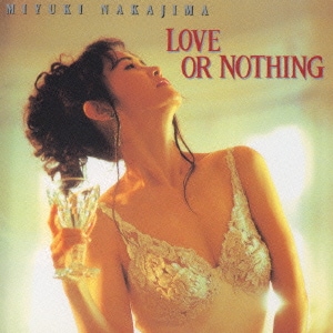 中島みゆき／LOVE OR NOTHING