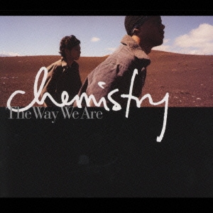 CHEMISTRY／ザ・ウェイ・ウィー・アー
