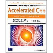 Accelerated C++―効率的なプログラミングのための新しい定跡(C++ In Depth Series) [単行本]