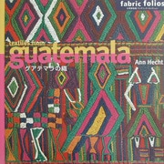 textiles from guatemala グアテマラの織(大英博物館ファブリック・コレクション―Fabric Foliosシリーズ) [単行本]