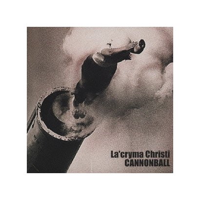La'cryma Christi／CANNONBALL