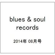 blues & soul records (ブルース & ソウル・レコーズ) 2014年 08月号 [雑誌]