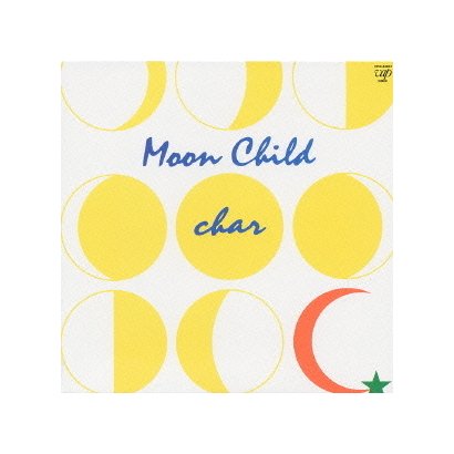 Char／Moon Child