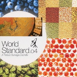 須永辰緒 World Standard. 04 A Tatsuo Sunaga Live Mix