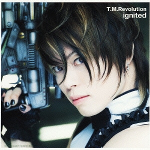 T.M.Revolution／ignited-イグナイテッド-