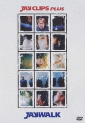 JAYWALK／JAY CLIPS PLUS [DVD]