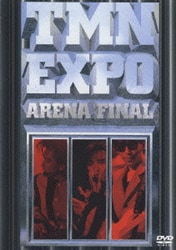 TMN／EXPO ARENA FINAL [DVD]