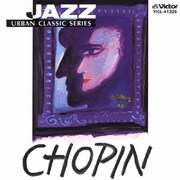 JAZZで聴く ショパン (JAZZで聴くクラシック)