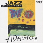 JAZZで聴く アダージョⅡ (JAZZで聴くクラシック)