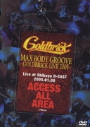 MAX BODY GROOVE -GOLDBRICK LIVE 2005-
