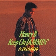 Honey B / Keep On JAMMIN'