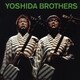 吉田兄弟／YOSHIDA BROTHERS
