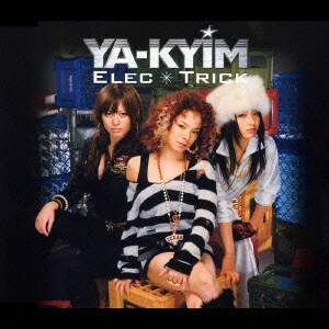 YA-KYIM／ELEC-TRICK