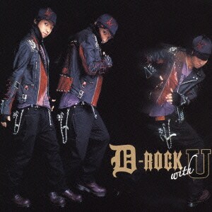 D-ROCK with U D-ROCK with U