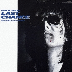 長渕剛／HOLD YOUR LAST CHANCE