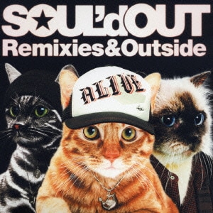 SOUL'd OUT／Remixies & Outside