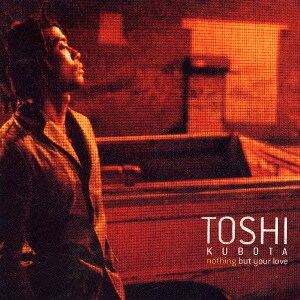 TOSHI／Nothing But Your Love