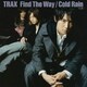 TRAX／Find The Way/Cold Rain-初雨-