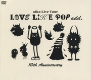 LOVE LIKE POP add.10th Anniversary