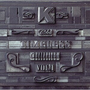 K／The TIMELESS Collection VOL.1