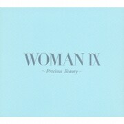 WOMAN Ⅸ ～Precious Beauty～