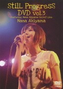 StilL ProgresS DVD vol.3 -featuring Nana Akiyama Secret Live-