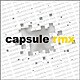 capsule／capsule rmx