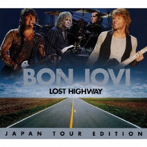 ボン・ジョヴィ／ロスト・ハイウェイ ～ジャパン・ツアー・エディション