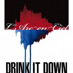L'Arc-en-Ciel／DRINK IT DOWN