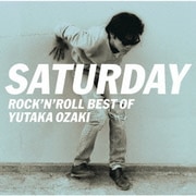 SATURDAY~ROCK'N'ROLL BEST OF YUTAKA OZAKI