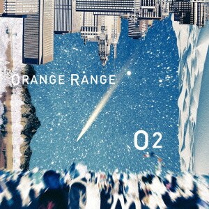 ORANGE RANGE／O2